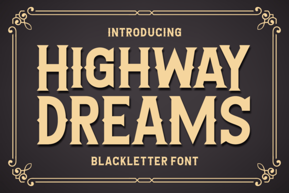 Highway Dreams: A Bold Modern Typeface with Gothic Elegance