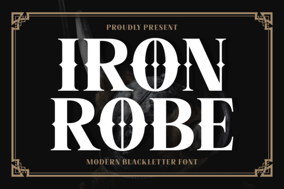 Iron Robe: A Modern Blackletter Font for Strategic Design and Branding