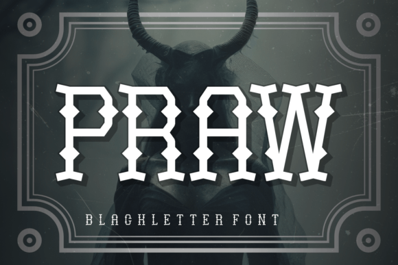 Praw: A Bold and Elegantly Modern Blackletter Typeface